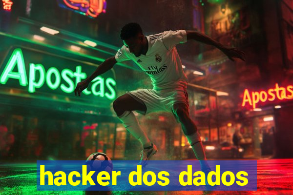 hacker dos dados